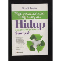 Image of Menyelamatkan Lingkungan (Hidup dengan Pengelolaan Sampah)