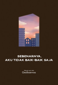 Image of Sebenarnya Aku Tidak Baik Baik Saja
