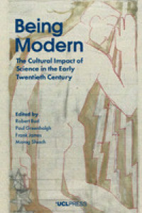 Image of Being modern :the cultural impact of science in the early twentieth century