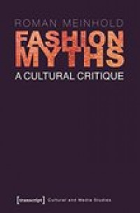 Image of Fashion myths :a cultural critique