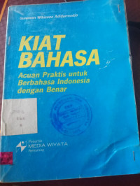 Image of Kiat Bahasa = Acuan Praktis Untuk Berbahasa Indonesia Dengan Benar