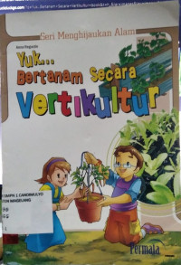Image of Yuk...Bertanam Secara Vertikultur