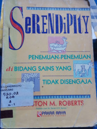 Image of SERENDIPITY = PENEMUAN PENEMUAN DI BIDANG SAINS YANG TIDAK DISENGAJA