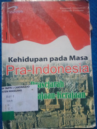 Image of KEHIDUPAN PADA MASA PRA-INDONESIA : PRA SEJARAH DAN KERAJAAN - KERAJAAN