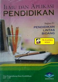 Image of Bag. IV Pend. Lintas Bidang; Ilmu dan Aplikasi Pendidikan