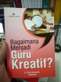 Image of Bagaimana Menjadi Guru Kreatif