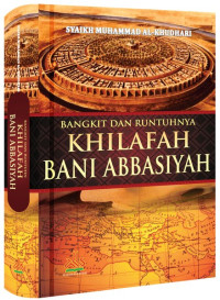 Image of Bangkitnya Dan Runtuhnya Daulah Abbasiyah