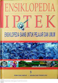 Image of Ensiklopedia IPTEK 3, Kimia dan Unsur-Bahan dan Teknologi