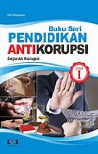 Image of Jilid 1 Pend. Anti Korupsi : Sejarah Korupsi