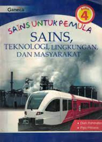 Image of Sains Untuk Pemula Sains Teknilogi, Lingkungan, dan Masyarakat