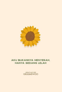 Image of Aku Bukannya sedang Menyerah, Hanya sedang Lelah